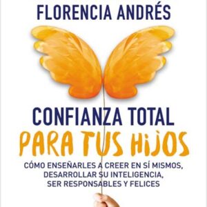 CONFIANZA TOTAL PARA TUS HIJOS