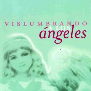 VISLUMBRANDO ÁNGELES