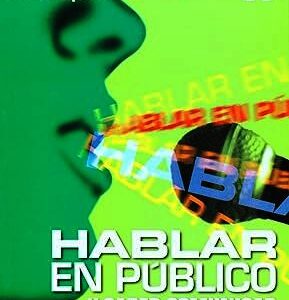HABLAR EN PÚBLICO Y SABER COMUNICAR