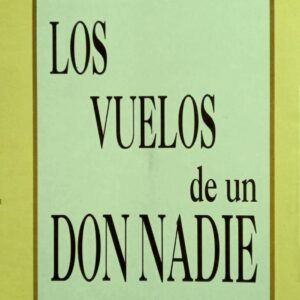 LOS VUELOS DE UN DON NADIE - Tetralogía