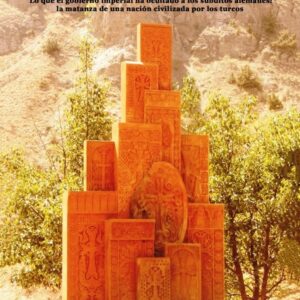ARMENIA 1915 - LO QUE EL GOBIERNO IMPERIAL HA OCULTADO A LOS SÚBDITOS ALEMANES: LA MATANZA DE UN PUEBLO CIVILIZADO POR LOS TURCOS