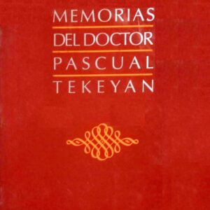 MEMORIAS DEL DR. PASCUAL TEKEYAN